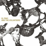 El Pino & The Volunteers - El Pino And The Volunteers - El Pino and the Volunteers '2016