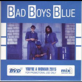 Bad Boys Blue - You're A Woman 2015 (single Promo Release) '2015