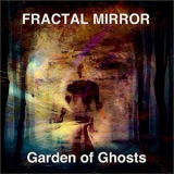 Fractal Mirror - Garden Of Ghosts '2014