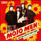 The Mojo Men - Not Too Old To Start Cryin' '2008