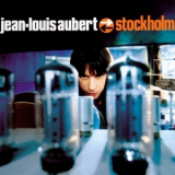 Jean-louis Aubert - Stockholm '1997