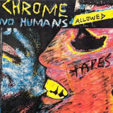 Chrome - No Humans Allowed '1983