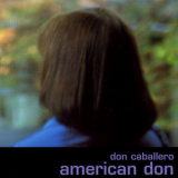 Don Caballero - American Don '2000
