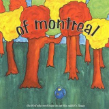 Of Montreal - The Bird Who Continues To Eat The Rabbit's Flower '1997
