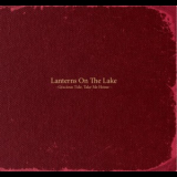 Lanterns On The Lake - Gracious Tide, Take Me Home '2011