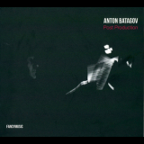 Anton Batagov - Post Production '2014
