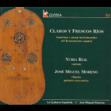 Jose Miguel Moreno - Claros Y Frescos Rios: Songs And Instrumental Pieces From The Spanish Renaissance '2000
