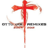 Otto Dix - Remixes '2008