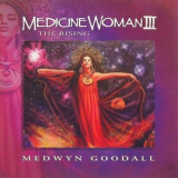 Medwyn Goodall - Medicine Woman III '2005
