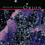 Philip Glass - Orion '2005