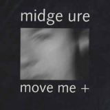 Midge Ure - Move Me (2006 Deluxe Edition) - 2Cd  '2006