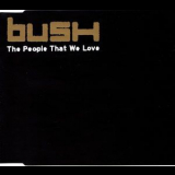 Bush - The People That We Love (uk Single) '2001