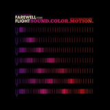 Farewell Flight - Sound. Color. Motion. '2007