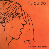 Liquido - Alarm! Alarm! '2002