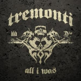 Tremonti - All I Was '2012