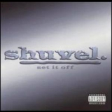 Shuvel - Set It Off '2000