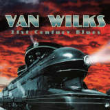 Van Wilks - 21st Century Blues '2016