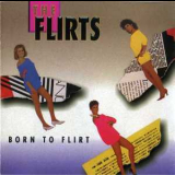 The Flirts - Born To Flirt (1994 Unidisc, bonus tracks)  '1984