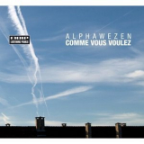 Alphawezen - Comme Vous Voulez '2007