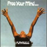 Funkadelic - Free Your Mind And Your Ass Will Follow '1970