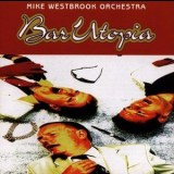 Mike Westrbrook Orchestra - Bar Utopia '1996