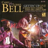 Carey & Lurrie Bell - Gettin' Up - Live At Buddy Guy's Legends, Rosa's And Lurrie's Home '2007