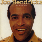 Jon Hendricks - Tell Me The Truth '1975