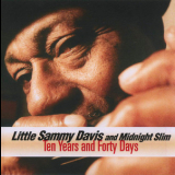 Little Sammy Davis & Midnight Slim - Ten Years And Forty Days '2008