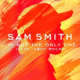Sam Smith - I'm Not The Only One Feat. A$ap Rocky '2014
