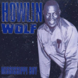 Howlin' Wolf - Mississippi Boy '2002