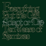 Everything But The Girl - Adapt or Die - Ten Years of Remixes '2005