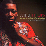 Esther Phillips - Home Is Where The Hatred Is (The Kudus Years 1971-1977) '2004
