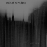 Cult of Herodias - Greyvein '2015