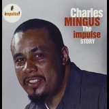 Charles Mingus - Charles Mingus - The Impulse Story '2006