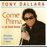 Tony Dallara - Come Prima E I Piu Grandi Successi '2002