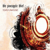 The Pineapple Thief - Tightly Unwound '2008