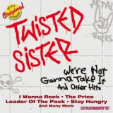 Twisted Sister - We're Not Gonna Take It And Other Hits '2001