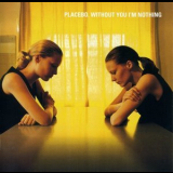 Placebo - Without You I'm Nothing (2013 Japan, UICY-25402) '1998