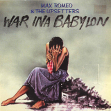 Max Romeo & The Upsetters - War Ina Babylon '1976