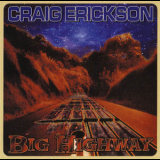 Craig Erickson - Big Highway '2007