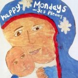 Happy Mondays - Yes, Please! '1992