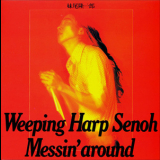 Weeping Harp Senoh - Messin' Around '1996