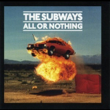 The Subways - All Or Nothing '2008