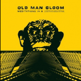 Old Man Gloom - Meditations In B (2015 Remaster, Web) '1999