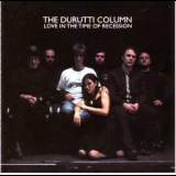 The Durutti Column - Love In The Time Of Recession '2009