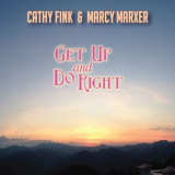 Cathy Fink & Marcy Marxer - Get Up & Do Right '2017