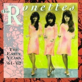 The Ronettes - The Early Years: '61-'62 '2002