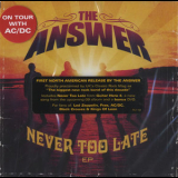 The Answer - Never Too Late {EP} '2008