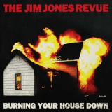 The Jim Jones Revue - Burning Your House Down '2010