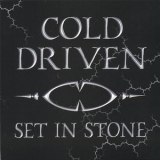 Cold Driven - Set In Stone '2005